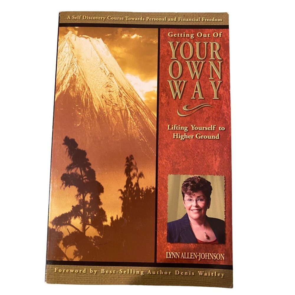 Getting Out Of Your Own Way: Self-Discovery Course By Lynn Allen Johnson & Denis
